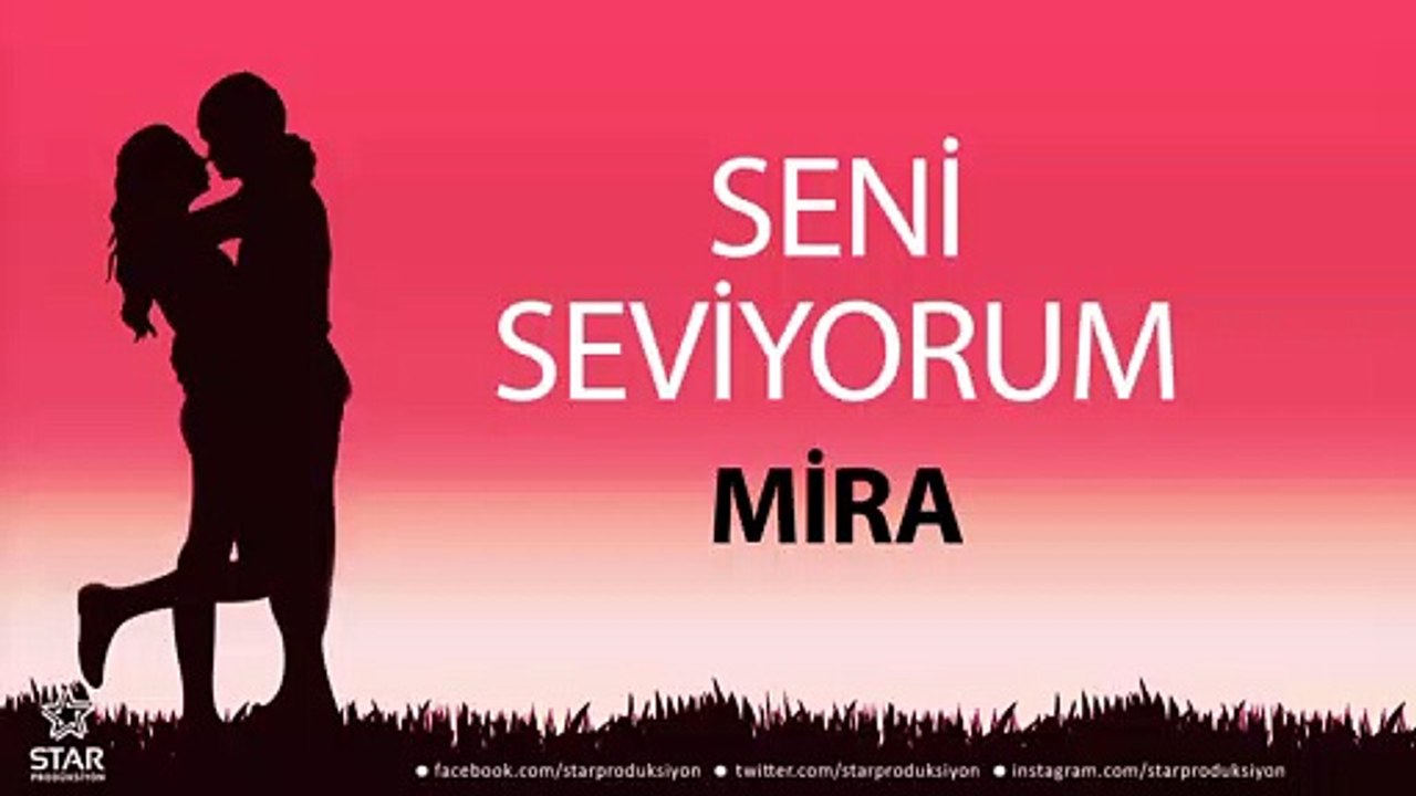 Seni Seviyorum MİRA - İsme Özel Aşk Şarkısı