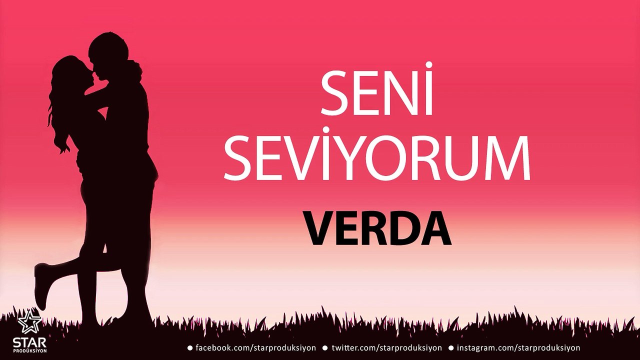 Seni Seviyorum VERDA - İsme Özel Aşk Şarkısı