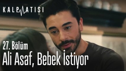 Ali Asaf, bebek istiyor - Kalp Atışı 27. Bölüm