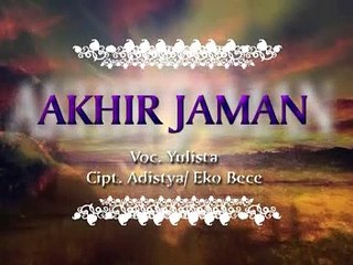 Yulista - Akhir Jaman [Official Music Video]