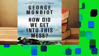Online How Did We Get into This Mess?: Politics, Equality, Nature  For Kindle