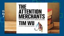 Online The Attention Merchants: The Epic Scramble to Get Inside Our Heads  For Full