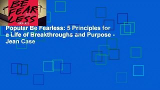 Popular Be Fearless: 5 Principles for a Life of Breakthroughs and Purpose - Jean Case