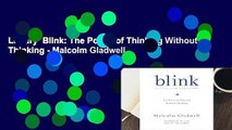 Library  Blink: The Power of Thinking Without Thinking - Malcolm Gladwell