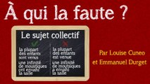 À qui la faute ? #11 :  les sujets collectifs