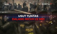 Dialog: Membahas Investigasi Jatuhnya Korban di Kerusuhan 22 Mei [2]