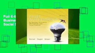 Full E-book Finite Mathematics for Business, Economics, Life Sciences, and Social Sciences  For