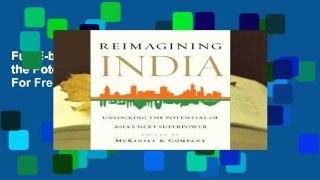 Full E-book Reimagining India: Unlocking the Potential of Asia's Next Superpower  For Free