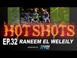 Squash : HotShots - Raneem el Weleily - EP.32
