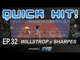 Squash : Quick Hit! Ep.32 - Willstrop v Sharpes