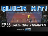 Squash : Quick Hit! Ep.36 - Willstrop v Sharpes