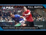 Squash: Full Match - 2014 Tournament of Champions  - Shabana v Matthew