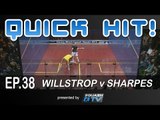 Squash : Quick Hit! Ep.38 - Willstrop v Sharpes