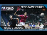 Squash: Free Game Friday - Iqbal v Ghosal - World Championships 2014