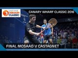 Squash: Mosaad v Castagnet - Canary Wharf Classic 2016 - Final Highlights