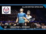 Squash: Gaultier v Rösner - Allam British Open 2016 - Men's QF Highlights