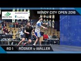 Squash: Rösner v Waller - Windy City Open 2016 - Men's Rd 1 Highlights