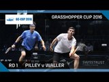 Squash: Pilley v Waller - Grasshopper Cup 2016 - Rd 1 Highlights