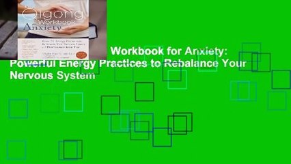[Read] The Qigong Workbook for Anxiety: Powerful Energy Practices to Rebalance Your Nervous System