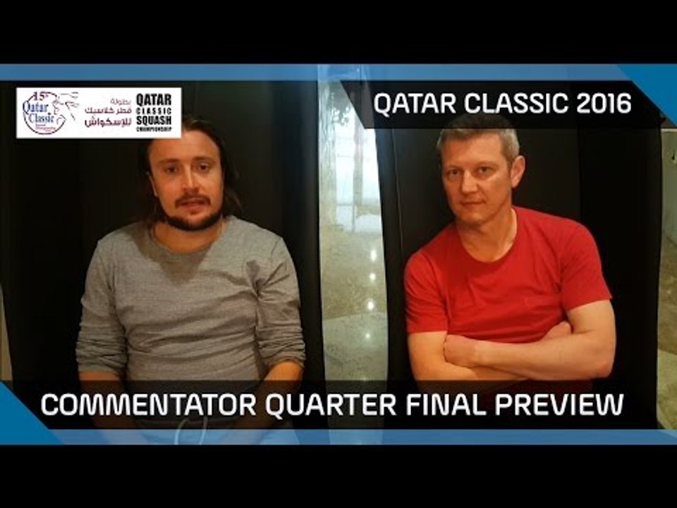 Squash: Qatar Classic 2016 - Quarter Final Commentator Preview