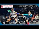 Squash: Gaultier v Waller - British Grand Prix 2016 Rd 1 Highlights