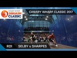 Squash: Selby v Sharpes - Canary Wharf Classic 2017 Rd 1 Highlights
