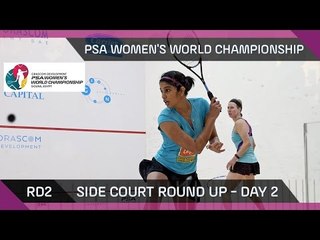 Squash: Side Court Round Up - PSA Women's World Championship - Rd2 - Day2