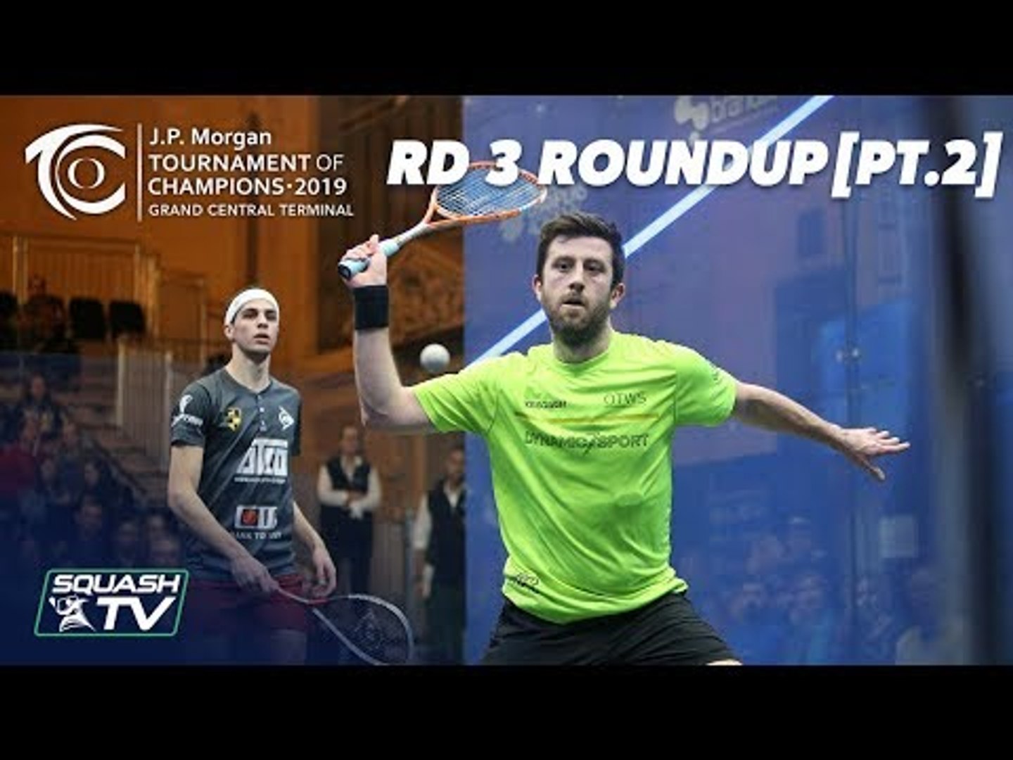 Squash Tournament of Champions 2019 - Mens Rd 3 Roundup Pt.2