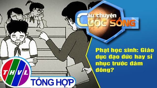 Phạt học sinh: Giáo dục đạo đức hay sỉ nhục trước đám đông?
