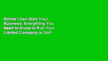 Online I Can Start Your Business: Everything You Need to Know to Run Your Limited Company or Self