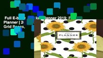 Full E-book  Weekly Planner 2019: Floral Planner | 2019 Organizer with Bonus Dotted Grid Pages,