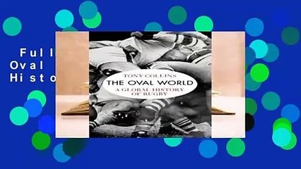 Full version  The Oval World: A Global History of Rugby Complete