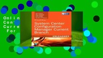 Online System Center Configuration Manager Current Branch Unleashed  For Online