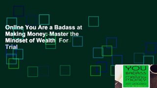 Online You Are a Badass at Making Money: Master the Mindset of Wealth  For Trial