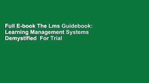 Full E-book The Lms Guidebook: Learning Management Systems Demystified  For Trial