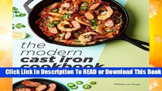 Online The Modern Cast Iron Cookbook: A New Generation of Easy, Fresh, and Healthy Recipes  For Free