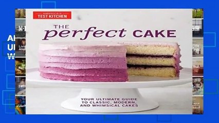 About For Books  The Perfect Cake: Your Ultimate Guide to Classic, Modern, and Whimsical Cakes