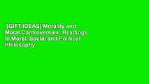 [GIFT IDEAS] Morality and Moral Controversies: Readings in Moral, Social and Political Philosophy