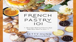 Full E-book  French Pastry 101 (International Edition) Complete