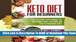 Full E-book Keto Diet For Beginners : The Step By Step Guide To Intermittent Fasting On The