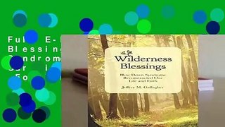 Full E-book Wilderness Blessings: How Down Syndrome Reconstructed Our Life and Faith  For Trial