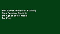 Full E-book Influencer: Building Your Personal Brand in the Age of Social Media  For Free