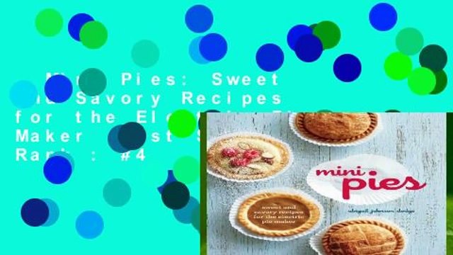 Mini Pies: Sweet and Savory Recipes for the Electric Pie Maker Best Sellers Rank : #4
