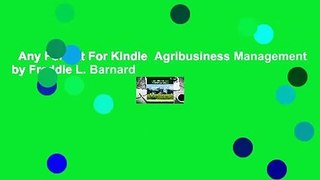 Any Format For Kindle  Agribusiness Management by Freddie L. Barnard