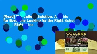 [Read] The College Solution: A Guide for Everyone Looking for the Right School at the Right Price