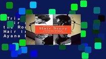 Trial New Releases  Hair Story: Untangling the Roots of Black Hair in America by Ayana Byrd