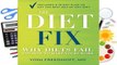 [Read] The Diet Fix: Why Diets Fail and How to Make Yours Work  For Full