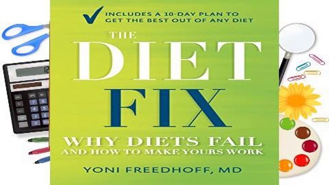 [Read] The Diet Fix: Why Diets Fail and How to Make Yours Work For Full