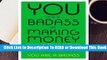[Read] You Are a Badass at Making Money: Master the Mindset of Wealth  For Full