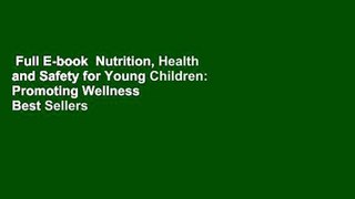 Full E-book  Nutrition, Health and Safety for Young Children: Promoting Wellness  Best Sellers